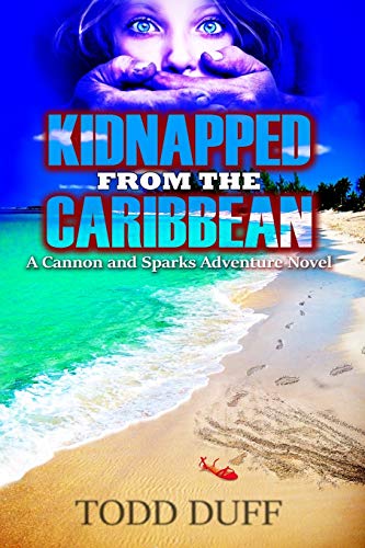 Stock image for Kidnapped from the Caribbean: A Cannon and Sparks Adventure Novel for sale by ThriftBooks-Dallas