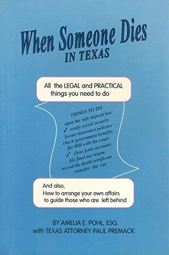 Imagen de archivo de When Someone Dies in Texas: All the Legal and Practical Things You Need to Do When Someone Near to You Dies in the State of Texas a la venta por HPB-Red
