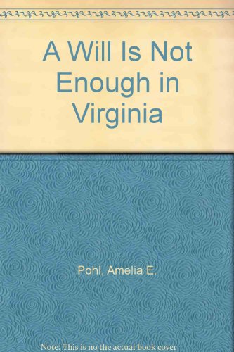 Stock image for A Will Is Not Enough in Virginia for sale by Wonder Book