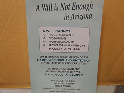 Stock image for A Will Is Not Enough in Arizona for sale by ThriftBooks-Dallas