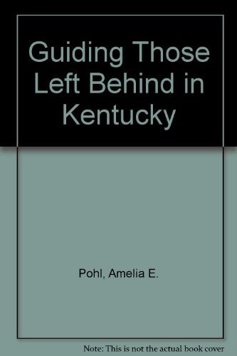 Guiding Those Left Behind in Kentucky (9781892407726) by Pohl, Amelia E.