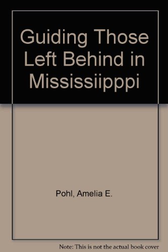 Guiding Those Left Behind in Mississippi (9781892407733) by Pohl, Amelia E.