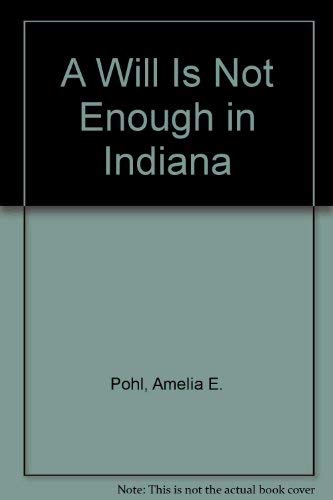 9781892407788: A Will Is Not Enough in Indiana