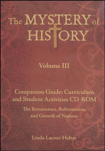 Imagen de archivo de The Mystery of History, Volume III: Companion Guide: Curriculum and Student Activities a la venta por GoldenWavesOfBooks