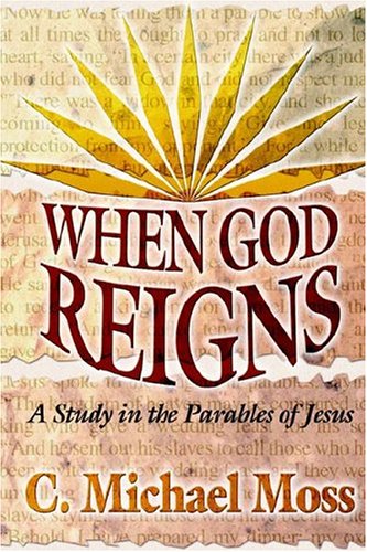 9781892435316: When God Reigns: A Study in the Parables of Jesus
