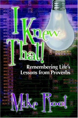 9781892435361: I Knew That: Remembering Life's Lessons from Proverbs