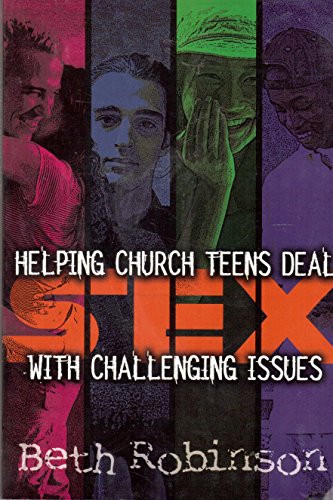 Sex: Helping Church Teens Deal With Challenging Issues (9781892435378) by Robinson, Beth