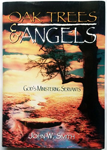 Stock image for Oak Trees and Angels: God's Ministering Servants (The Circle of Life Series) for sale by Orion Tech