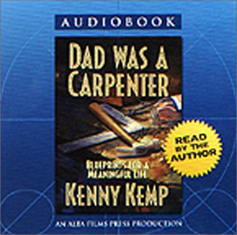 Beispielbild fr Dad Was a Carpenter: Blueprints for a Meaningful Life zum Verkauf von The Yard Sale Store