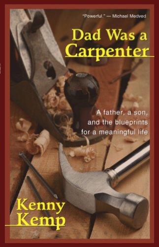 Stock image for Dad Was a Carpenter: A Father, A Son, and the Blueprints for a Meaningful Life for sale by HPB-Movies