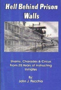 Stock image for Hell Behind Prison Walls: Shams, Charades & Circus from 25 Years of Instructing Inmates for sale by ThriftBooks-Atlanta