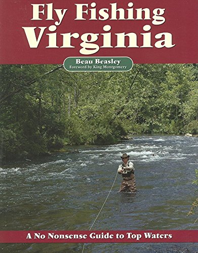 Beispielbild fr Fly Fishing Virginia : A No Nonsense Guide to Top Waters zum Verkauf von Better World Books