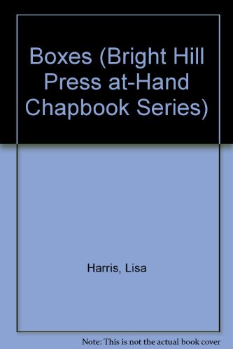 Boxes (Bright Hill Press At-Hand Chapbook Series) (9781892471031) by Harris, Lisa