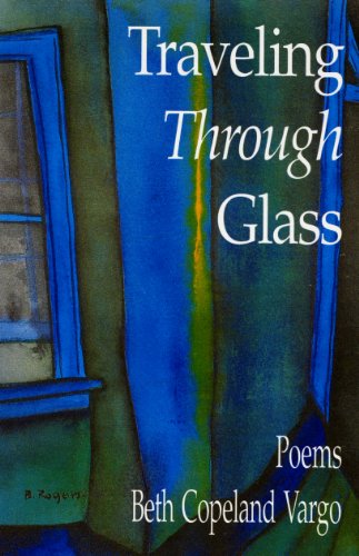 Stock image for Traveling Through Glass: Poems for sale by Juniper Point Books