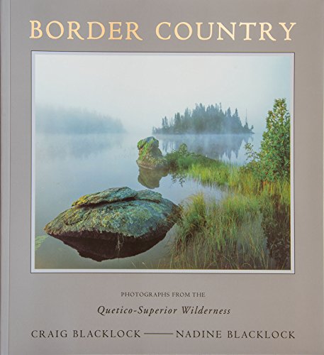 Stock image for Border Country: Photographs from the Quetico-Superior Wilderness for sale by Books From California