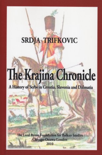 Stock image for The Krajina Chronicle: A History of Serbs in Croatia, Slavonia and Dalmatia for sale by ZBK Books