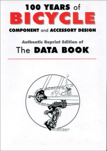 Beispielbild fr 100 Years of Bicycle Component and Accessory Design: Authentic Reprint Edition of The Data Book zum Verkauf von Seattle Goodwill