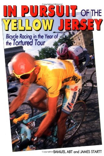 Stock image for In Pursuit of the Yellow Jersey: Bicycle Racing in the Year of the Tortured Tour (Cycling Resources) (Cycling Resources Book) for sale by Wonder Book