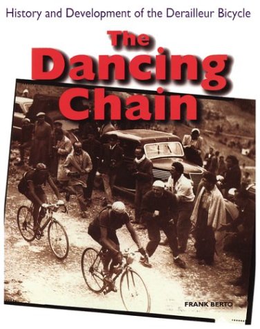 Beispielbild fr THE DANCING CHAIN: HISTORY AND DEVELOPMENT OF THE DERAILLEUR BICYCLE zum Verkauf von Koster's Collectible Books