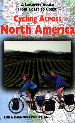 Stock image for Cycling Across North America: A Leisurely Route from Coast to Coast for sale by Green Street Books