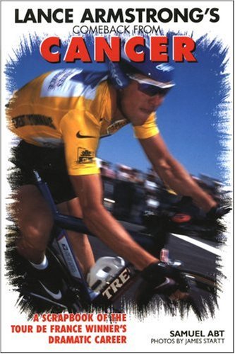 Stock image for Lance Armstrong's Comeback from Cancer : A Scrapbook of the Tour de France Winner's Dramatic Career for sale by Better World Books