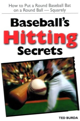 9781892495341: Baseball's Hitting Secrets: How to Put a Round Baseball Bat on a Round Ball - Squarely (Sports resources)