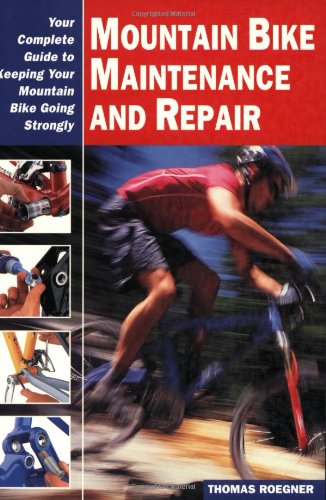 Stock image for Mountain Bike Maintenance and Repair: Your Complete Guide to Keeping Your Mountain Bike Going Strongly (Cycling Rescources series) for sale by Redux Books