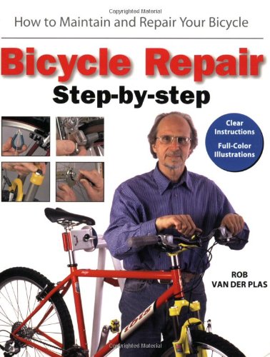 9781892495396: Bicycle Repair Step by Step: How to Maintain and Repair Your Bicycle