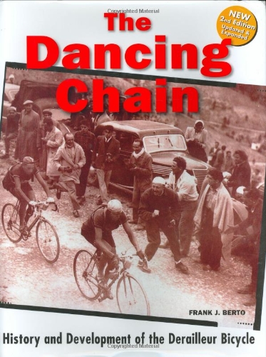 Stock image for The Dancing Chain: History and Development of the Derailleur Bicycle for sale by Vashon Island Books