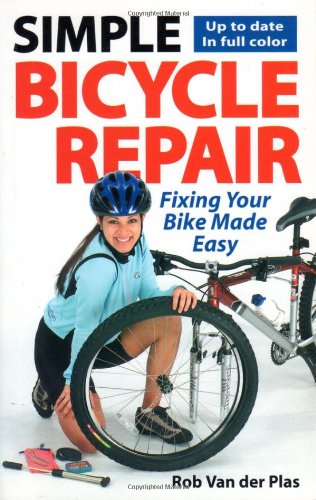 Stock image for Simple Bicycle Repair: Fixing Your Bike Made Easy (Cycling Resources series) for sale by Wonder Book