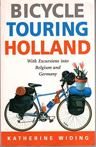 Stock image for Bicycle Touring Holland : With Excursions into Belgium and Germany for sale by Better World Books