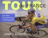 Tour de France: The 2005 Tour de France in Photographs (9781892495501) by Startt, James