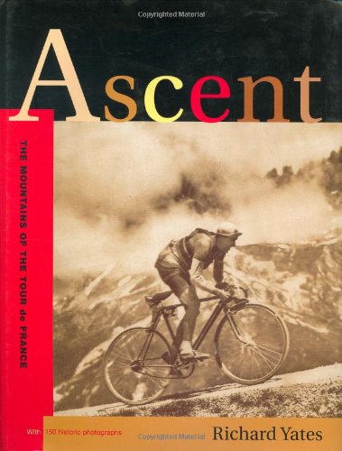 Beispielbild fr Ascent : The Mountatins of the Tour de France zum Verkauf von Better World Books