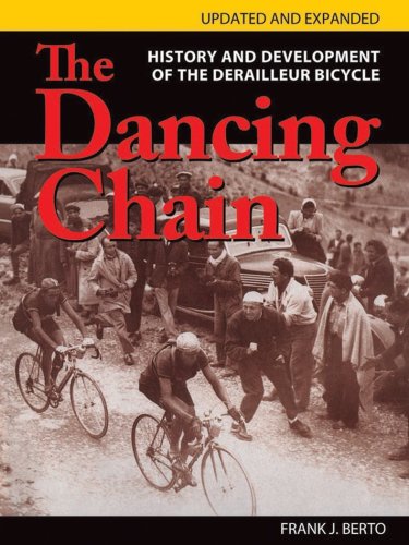 Beispielbild fr The Dancing Chain: History and Development of the Derailleur Bicycle zum Verkauf von GoldBooks