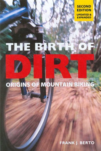 Stock image for The Birth of Dirt: Origins of Mountain Biking for sale by AwesomeBooks