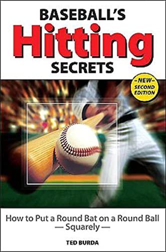 9781892495648: Baseball's Hitting Secrets: How to Put a Round Baseball Bat on a Round Ball- Squarely