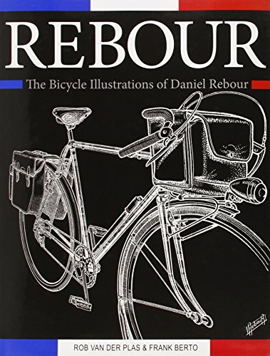 9781892495716: Rebour: The Bicycle Illustrations of Daniel Rebour