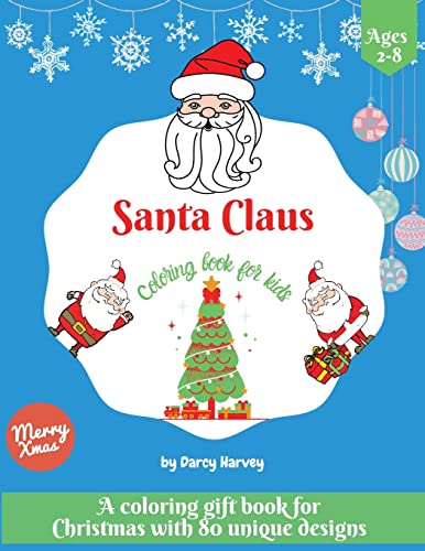 Stock image for Santa Claus Coloring Book For Kids: A Coloring Gift Book For Christmas With 80 Unique Designs for sale by GF Books, Inc.