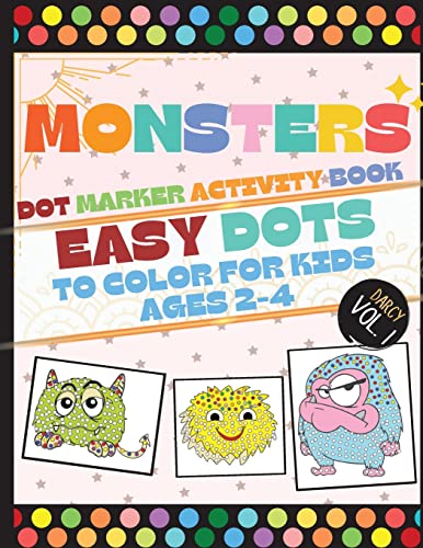 Beispielbild fr Monsters Dot Marker Activity Book : Easy Dots To Color For Kids Ages 2-4 zum Verkauf von Buchpark
