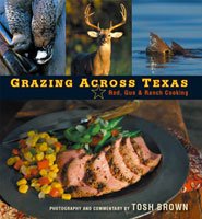 Stock image for Grazing Across Texas: Rod, Gun & Ranch Cooking for sale by Orion Tech