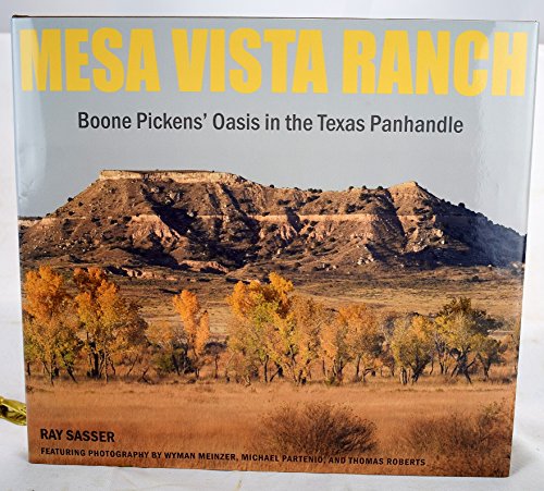Stock image for Mesa Vista Ranch: Boone Pickens' Oasis in the Texas Panhandle [signed by Pickens] for sale by ReadAmericaBooks
