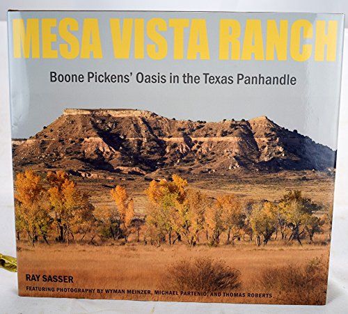 Stock image for Mesa Vista Ranch Boone Pickens Oasis in the Texas Panhandle for sale by Charles Ealy