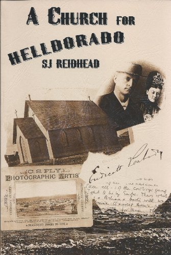 A Church for Helldorado the 1882 Tombstone Diary of Endicott Peabody & the Building of St. Paul's...