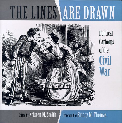 Imagen de archivo de The Lines Are Drawn : Political Cartoons of the Civil War a la venta por Better World Books