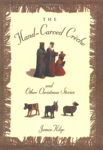 Stock image for The Hand-Carved Creche and Other Christmas Stories for sale by Better World Books