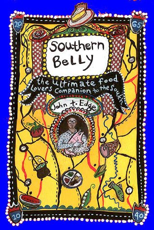 Beispielbild fr Southern Belly: The Ultimate Food Lover's Companion to the South zum Verkauf von BooksRun
