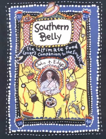 Stock image for Southern Belly: The Ultimate Food Lover's Companion to the South for sale by BooksRun