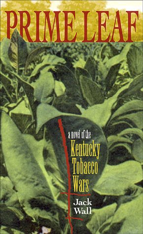 Stock image for Prime Leaf: A Novel of the Kentucky Tobacco Wars for sale by Hay-on-Wye Booksellers