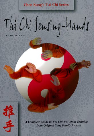 Beispielbild fr Tai Chi Sensing Hands: A Complete Guide to T'ai Chi Tui-shou Training from Original Yang Family Records (Chen Kung's T'Ai Chi Series) zum Verkauf von medimops