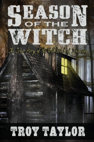 9781892523051: Season of the Witch: The Haunted History of the Bell Witch of Tennessee